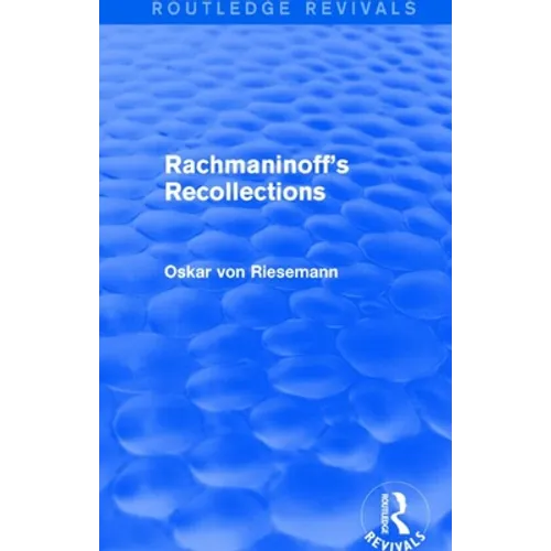 Rachmaninoff's Recollections (Routledge Revivals) - Paperback