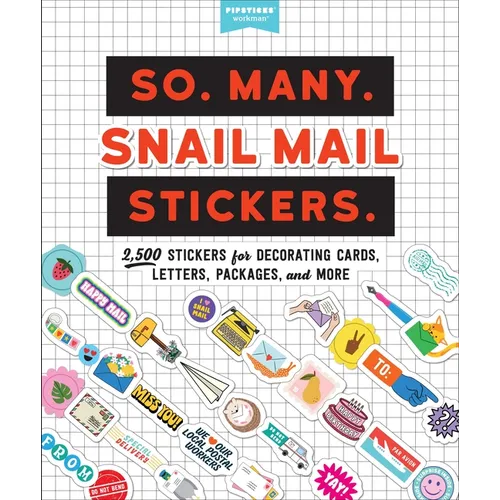 So. Many. Snail Mail Stickers.: 2,500 Stickers for Decorating Cards, Letters, Packages, and More - Paperback