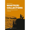 Waste(d) Collectors: Politics of Urban Exclusion in Mumbai - Paperback