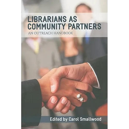Librarians as Community Partners: An Outreach Handbook - Paperback
