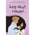 Keep What Remains - Paperback