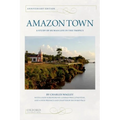 Amazon Town: A Study of Human Life in the Tropics (Anniversary) - Paperback