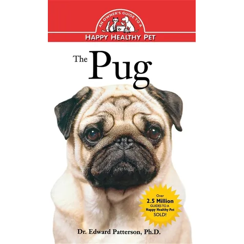 The Pug: An Owner's Guide to a Happy Healthy Pet - Hardcover