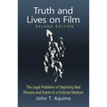 Truth and Lives on Film: The Legal Problems of Depicting Real Persons and Events in a Fictional Medium, 2d ed. - Paperback