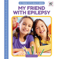 My Friend with Epilepsy - Library Binding