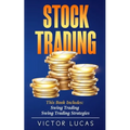 Stock Trading: This book includes: Swing Trading, Swing Trading Strategies - Paperback