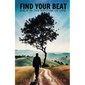 Find Your Beat: Walk in the Rhythm of Life - Paperback