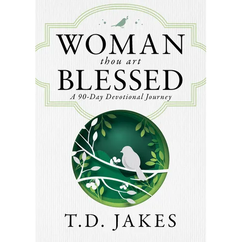Woman, Thou Art Blessed: A 90-Day Devotional Journey - Hardcover