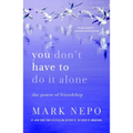 You Don't Have to Do It Alone: The Power of Friendship - Paperback