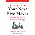 Your Next Five Moves: Master the Art of Business Strategy - Hardcover