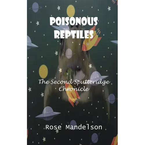 Poisonous Reptiles: The Second Sputteridge Chronicle - Paperback