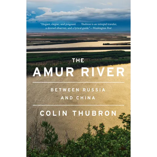 The Amur River: Between Russia and China - Paperback