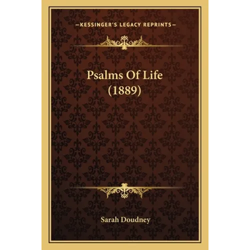 Psalms Of Life (1889) - Paperback