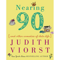 Nearing Ninety: And Other Comedies of Late Life - Hardcover