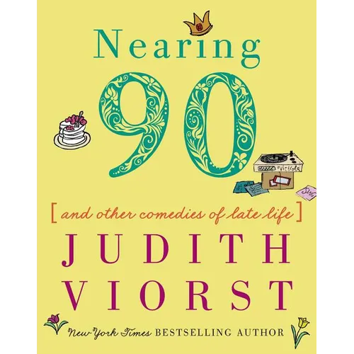 Nearing Ninety: And Other Comedies of Late Life - Hardcover