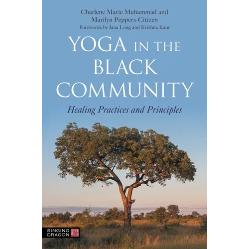 Yoga in the Black Community: Healing Practices and Principles - Paperback
