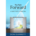 The Path Forward: A Shift Into a New Era - Paperback