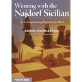 Winning with the Najdorf Sicilian: An Uncompromising Repertoire for Black - Paperback