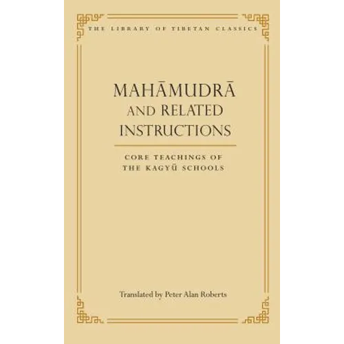 Mahamudra and Related Instructions: Core Teachings of the Kagyu Schools - Hardcover