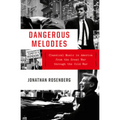 Dangerous Melodies: Classical Music in America from the Great War Through the Cold War - Hardcover