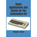 Home Applications and Games for the Commodore 64 - Paperback