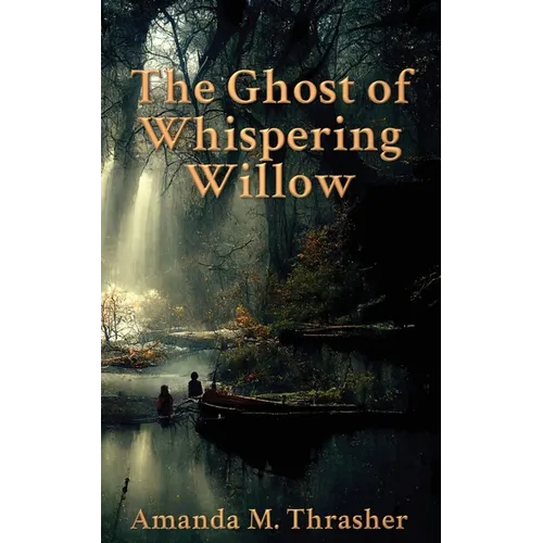 The Ghost of Whispering Willow - Paperback