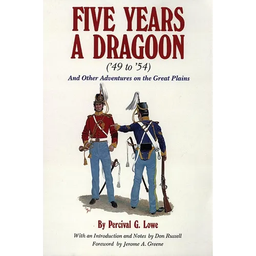 Five Years a Dragoon ('49 to '54): And Other Adventures on the Great Plains - Paperback