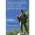 Mississippi Civil War Monuments: An Illustrated Field Guide - Paperback