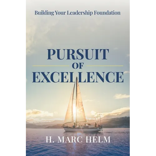 Pursuit of Excellence: Building Your Leadership Foundation - Paperback