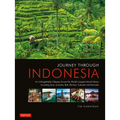 Journey Through Indonesia: An Unforgettable Journey from Sumatra to Papua - Hardcover