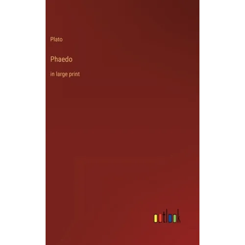 Phaedo: in large print - Hardcover