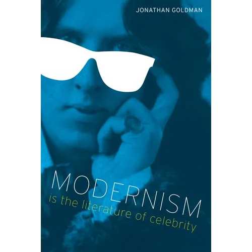 Modernism Is the Literature of Celebrity - Paperback