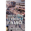 Understanding Terrorist Finance - Hardcover