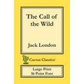 The Call of the Wild (Cactus Classics Large Print): 16 Point Font; Large Text; Large Type - Paperback