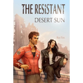 The Resistant: Desert Sun - Hardcover