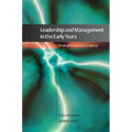 Leadership and Management in the Early Years: From Principles to Practice - Paperback