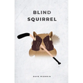 Blind Squirrel - Paperback