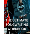 The Ultimate Songwriting Workbook: 8.5" x 11" softcover - Paperback