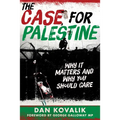 The Case for Palestine: Why It Matters and Why You Should Care - Hardcover