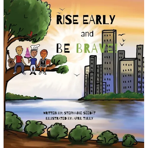 Rise Early and Be Brave - Hardcover