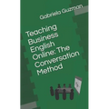Teaching Business English Online: The Conversation Method - Paperback
