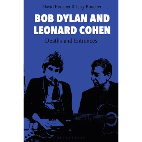 Bob Dylan and Leonard Cohen: Deaths and Entrances - Paperback