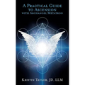 A Practical Guide to Ascension with Archangel Metatron - Paperback