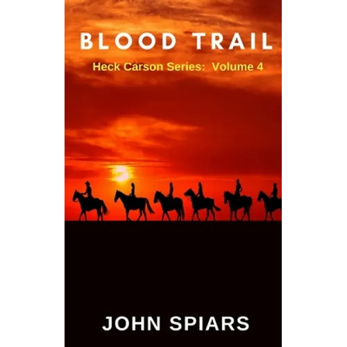 Blood Trail: Heck Carson Series: Volume 4 - Paperback