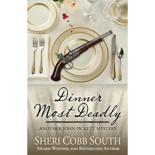 Dinner Most Deadly: Another John Pickett Mystery - Paperback