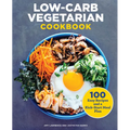 Low-Carb Vegetarian Cookbook: 100 Easy Recipes and a Kick-Start Meal Plan - Paperback