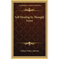 Self-Healing by Thought Force - Hardcover