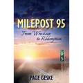 Milepost 95: From Wreckage to Redemption - Paperback