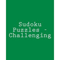 Sudoku Puzzles - Challenging: Fun, Large Grid Sudoku Puzzles - Paperback