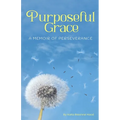 Purposeful Grace: A Memoir of Perseverance - Paperback